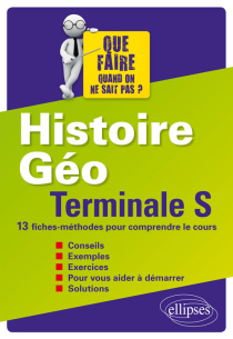 Histoire-Géographie - Terminale S - 13 fiches-méthodes pour comprendre le cours