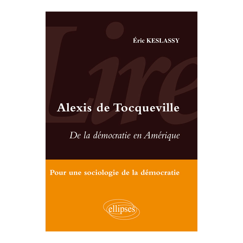 Lire De la démocratie en Amérique d'Alexis de Tocqueville - Pour une sociologie de la démocratie