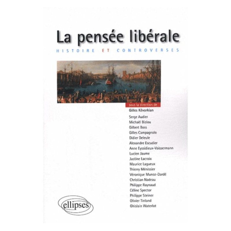 La pensée libérale. Histoire et controverses