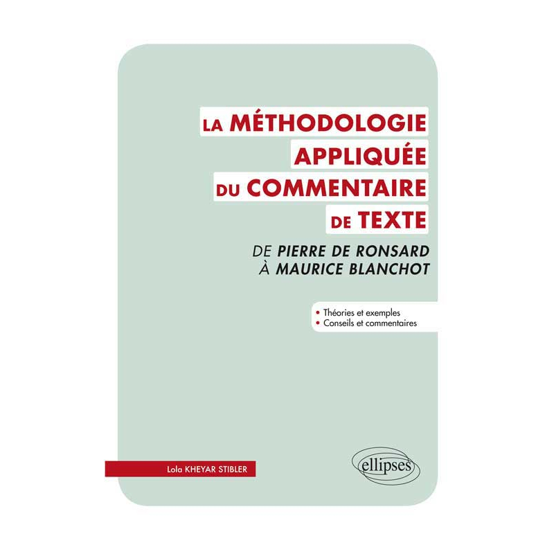 Méthodologie appliquée du commentaire de texte. De Pierre Ronsard à Maurice Blanchot