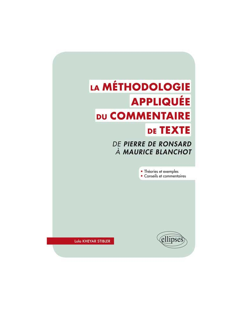 Méthodologie appliquée du commentaire de texte. De Pierre Ronsard à Maurice Blanchot