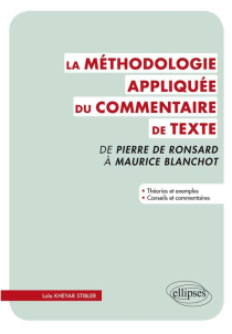 Méthodologie appliquée du commentaire de texte. De Pierre Ronsard à Maurice Blanchot