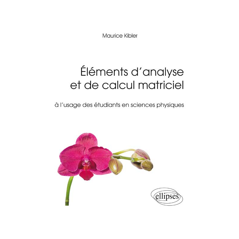 Éléments d’analyse et de calcul matriciel à l’usage des étudiants en sciences physiques