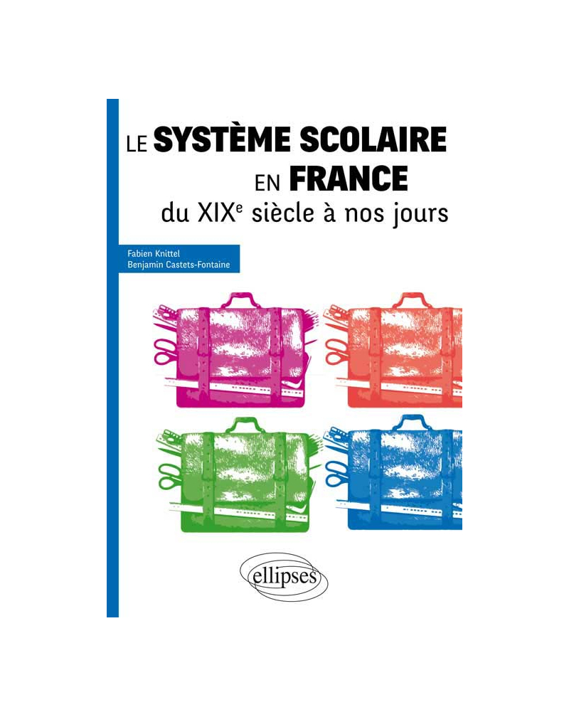 Le système scolaire en France du XIXe siècle à nos jours • tous concours