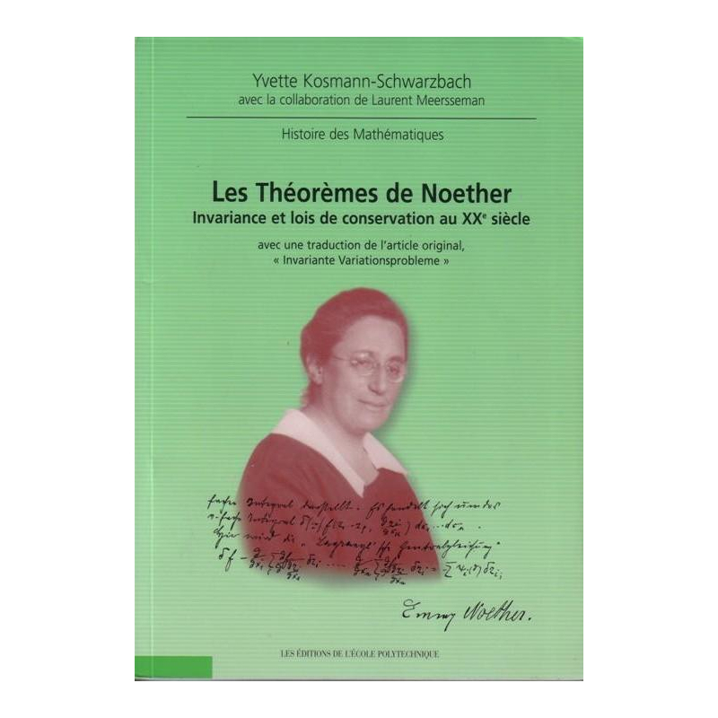 théorèmes de Noether (Les) - Invariance et lois de conservation au XXe siècle - Nouvelle édition, revue et corrigée