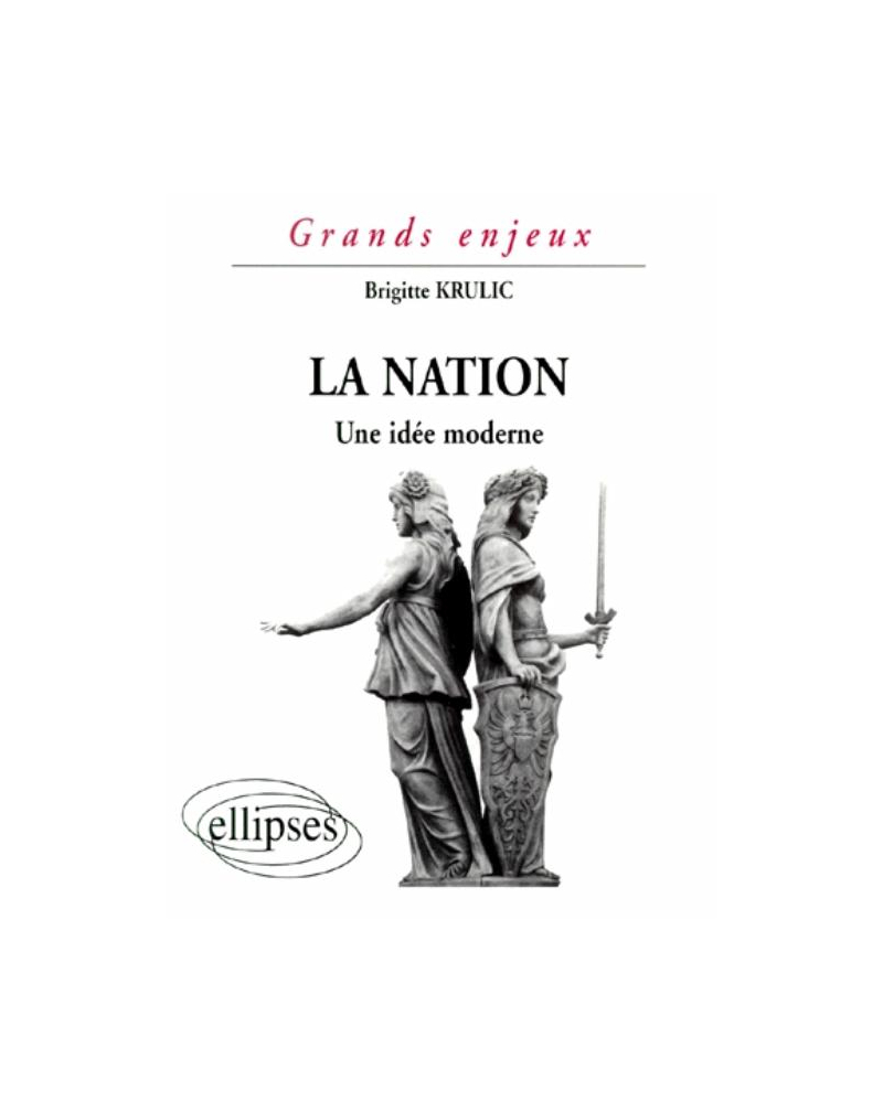 La nation - Une idée moderne