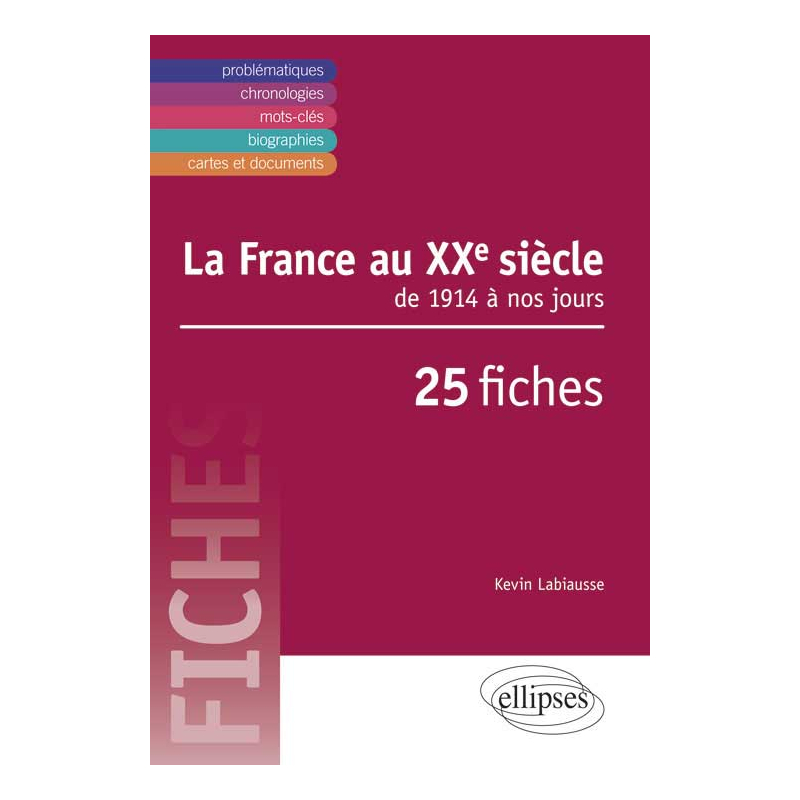 La France au XXe. De 1914 à nos jours en 25 fiches