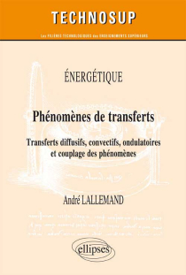ÉNERGÉTIQUE - Phénomènes de transferts - Transferts diffusifs, convectifs, ondulatoires et couplage des phénomènes (niveau C)