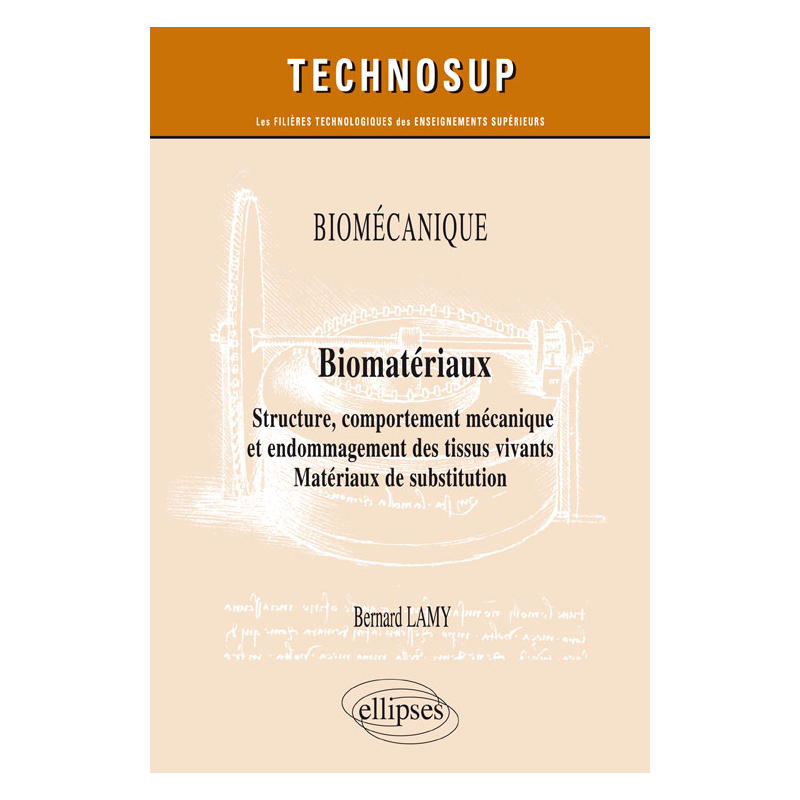 Biomécanique - Biomatériaux - Structure, comportement mécanique et endommagement des tissus vivants. Matériaux de substitution - Niveau C
