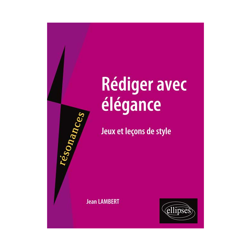 Rédiger avec élégance, Jeux et leçons de style