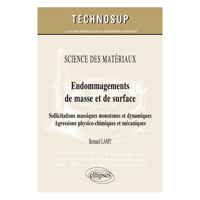 SCIENCE DES MATÉRIAUX - Endommagements de masse et de surface - Sollicitations massiques monotones et dynamiques. Agressions physico-chimiques et mécaniques (Niveau C)