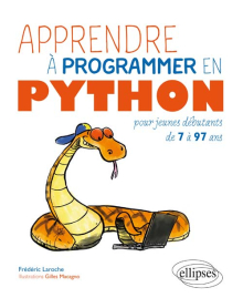 Apprendre à programmer en Python pour jeunes débutants de 7 à 97 ans