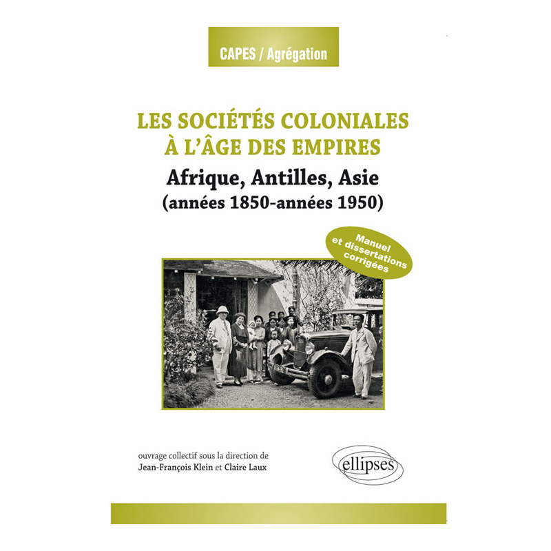 Les sociétés coloniales. Années 1850-années 1950. (Antilles, Afrique, Asie)