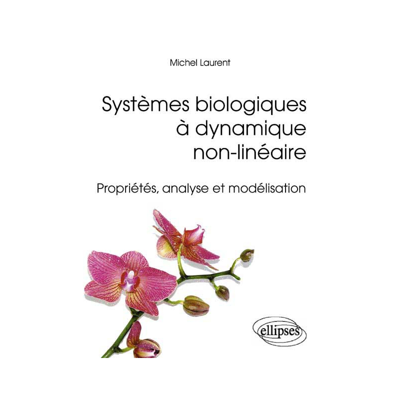 Systèmes biologiques à dynamique non-linéaire - Propriétés, analyse et modélisation