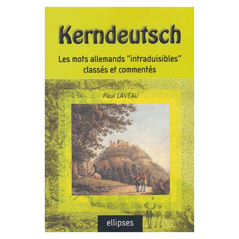 Kerndeutsch - Les mots allemands 'intraduisibles' classés et commentés