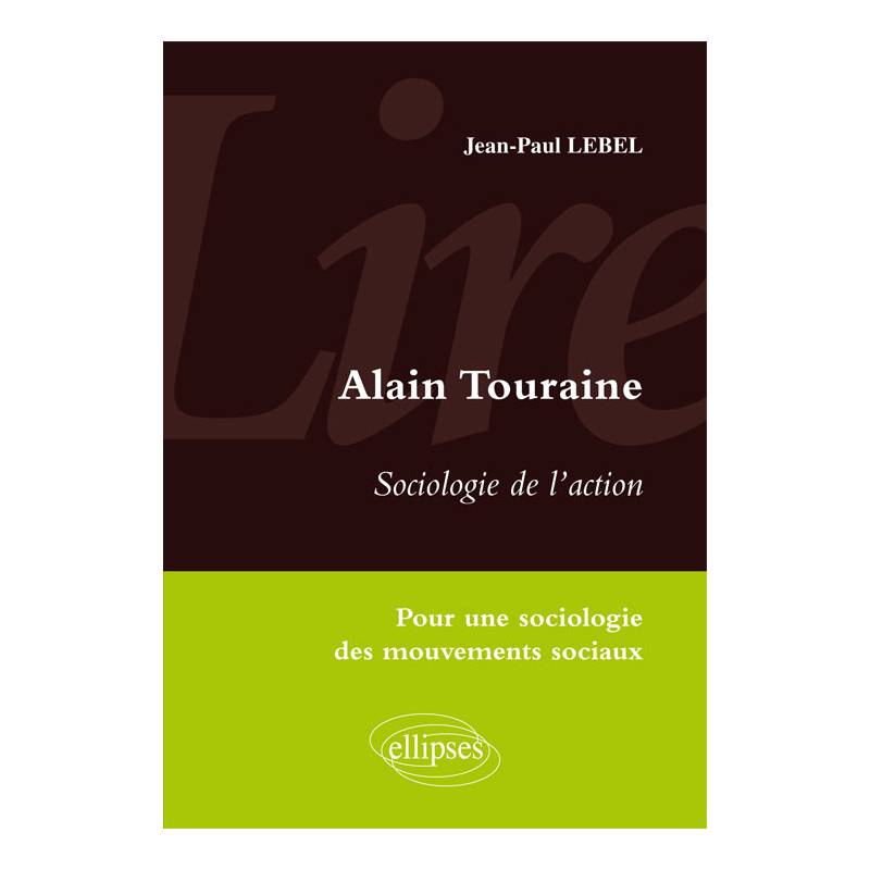 Lire Sociologie de l'action d'Alain Touraine. Pour une sociologie des mouvements sociaux