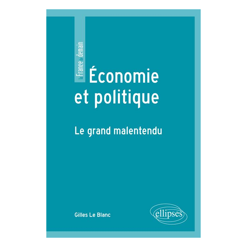 Economie et politique. Le grand malentendu
