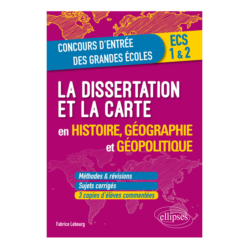 La dissertation et la carte en histoire, géographie et géopolitique