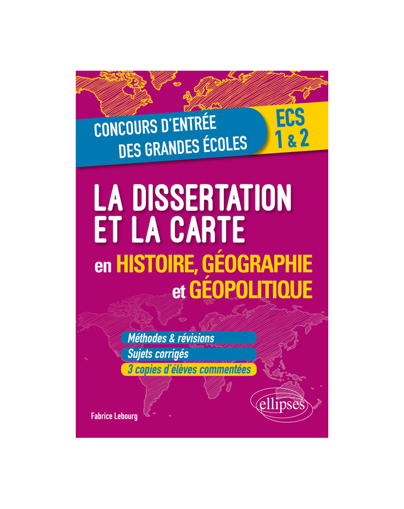 La dissertation et la carte en histoire, géographie et géopolitique