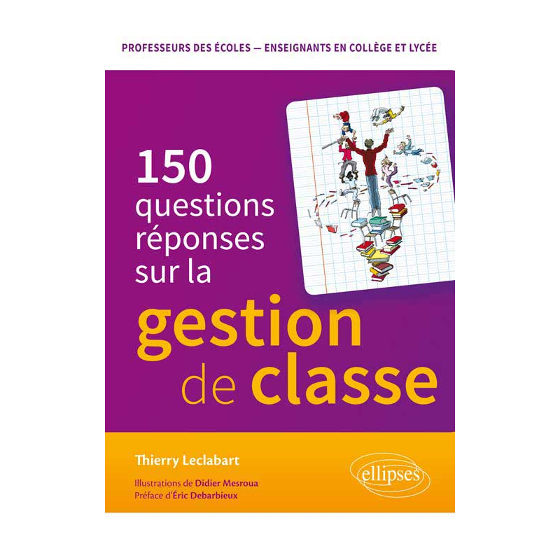 La Gestion de classe en 150 questions-réponses. Concours de professeurs des écoles - enseignants
