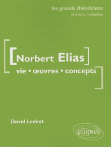 Elias Norbert  - Vie, oeuvres, concepts