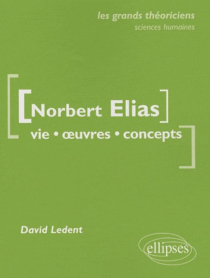 Elias Norbert  - Vie, oeuvres, concepts