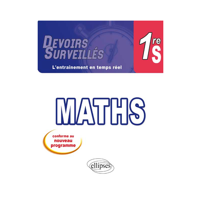 Mathématiques Première S - conforme au nouveau programme 2011