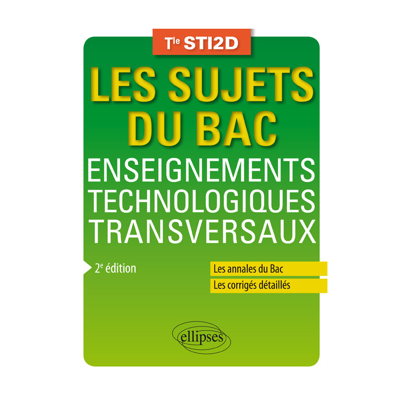 Enseignements technologiques transversaux - Terminale STI2D - Annales corrigés - 2e édition