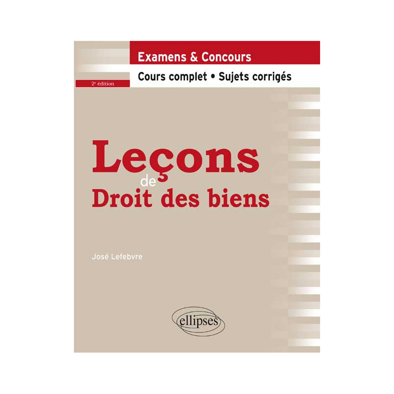 Leçons de Droit des biens. Cours complet et sujets corrigés. 2e édition