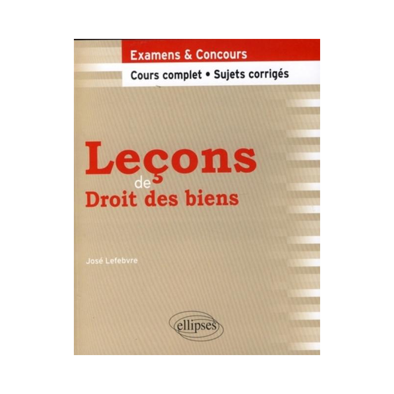 Leçons de droit des biens. Cours complet et sujets corrigés