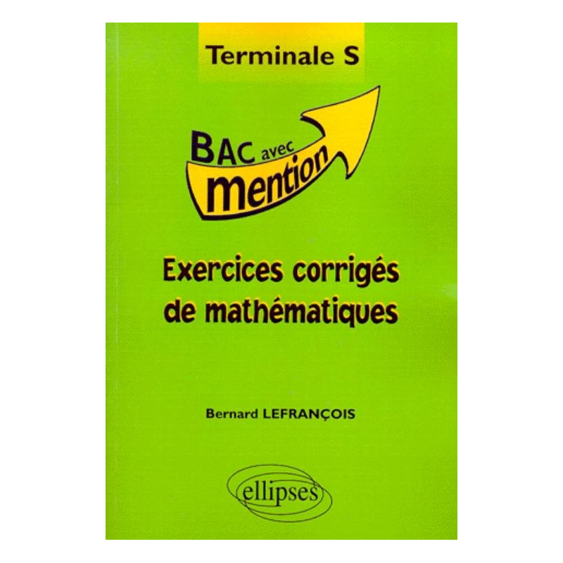 Exercices corrigés de Mathématiques en Terminale S