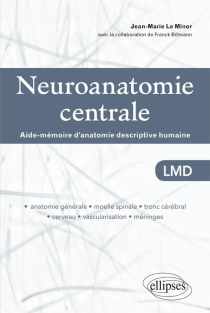 Neuroanatomie centrale. Aide-mémoire d'anatomie descriptive humaine