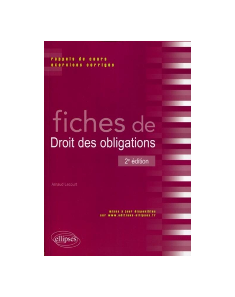 Fiches de Droit des obligations. Rappels de cours et exercices corrigés. 2e édition