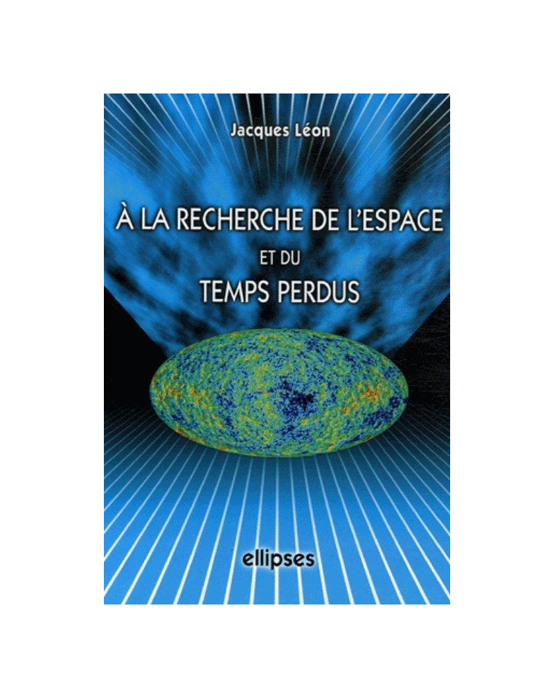 À la recherche de l'espace et du temps perdus