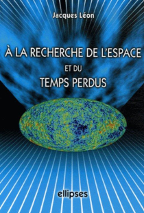À la recherche de l'espace et du temps perdus