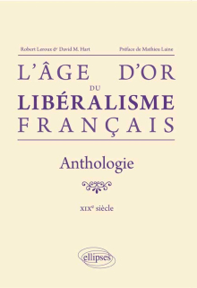L`âge d`or du libéralisme français. Anthologie. XIXe siècle