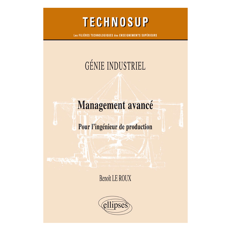 GÉNIE INDUSTRIEL - Management avancé - Pour l’ingénieur de production (niveau B)