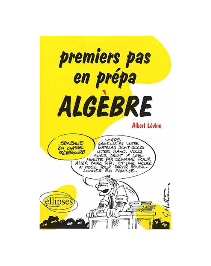 Premiers pas en prépa - Algèbre
