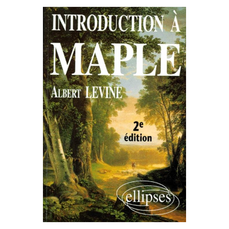 Introduction à MAPLE (nouvelle édition)