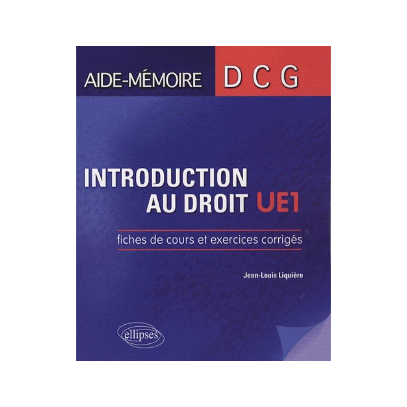 Introduction au droit. Fiches de cours et exercices corrigés. DCG1