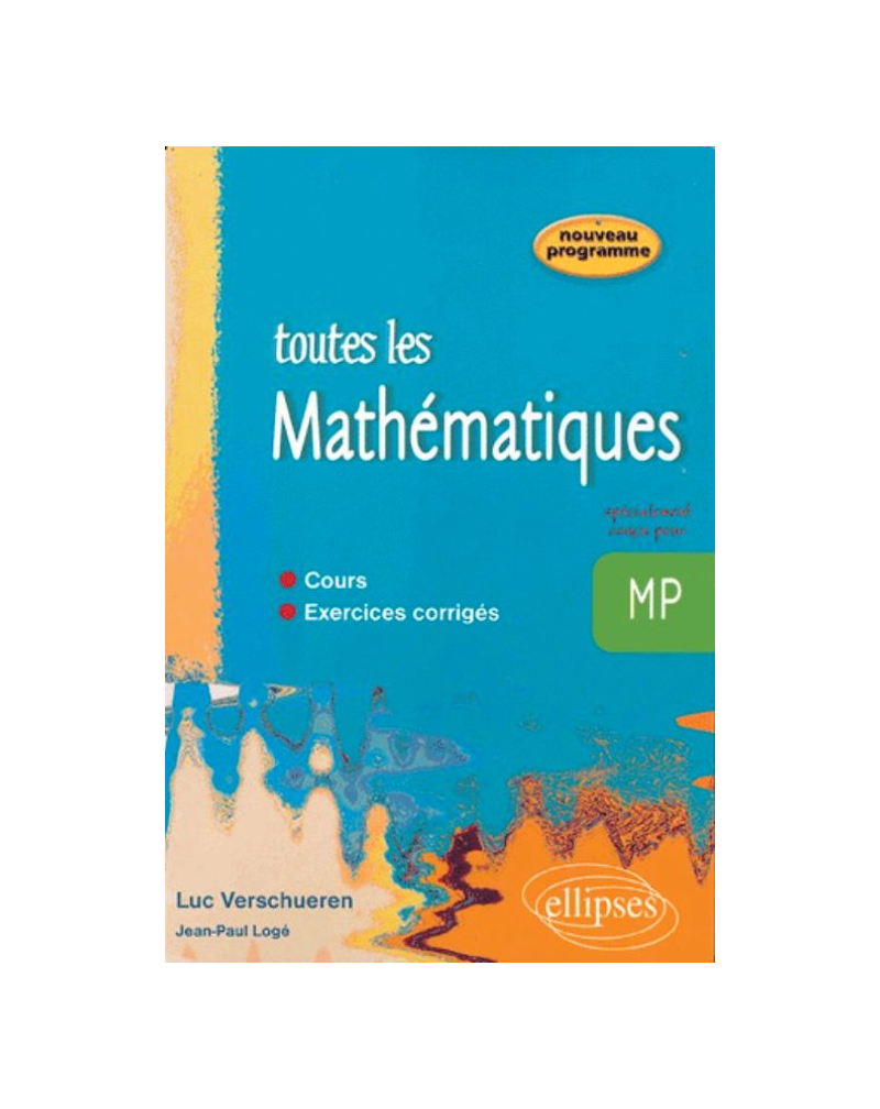 Toute les Mathématiques MP - cours et exercices corrigés