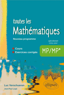 Toutes les Mathématiques MP - cours et exercices corrigés - Nouveau programme