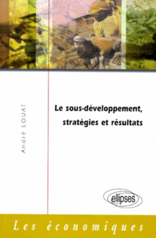 Le sous-développement, stratégies et résultats