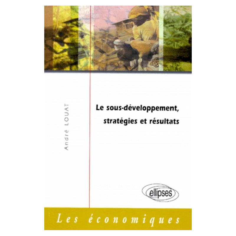 Le sous-développement, stratégies et résultats