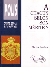 À chacun selon son mérite ?