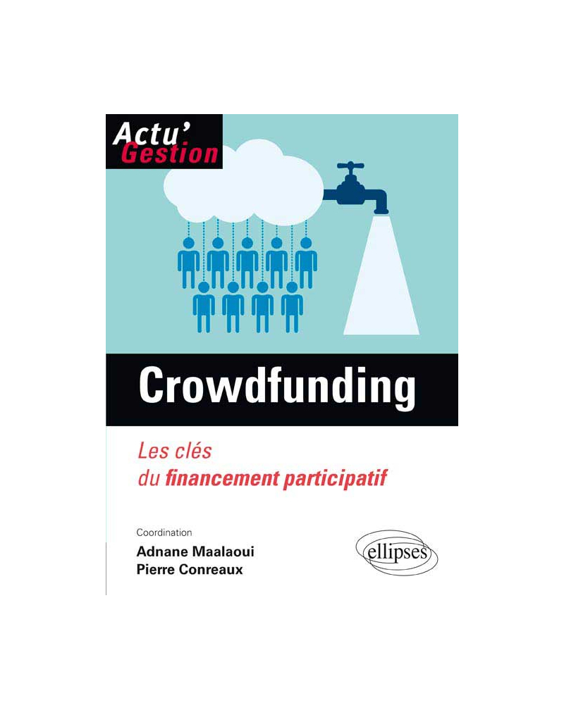 Le Crowdfunding. Les clés du financement participatif