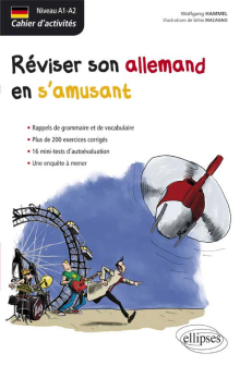 Allemand. Cahier d'activités. Réviser son allemand en s'amusant. [niveau A1-A2]
