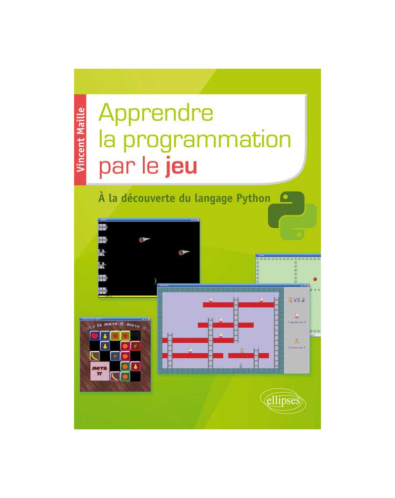 Apprendre la programmation par le jeu. A la découverte du langage Python