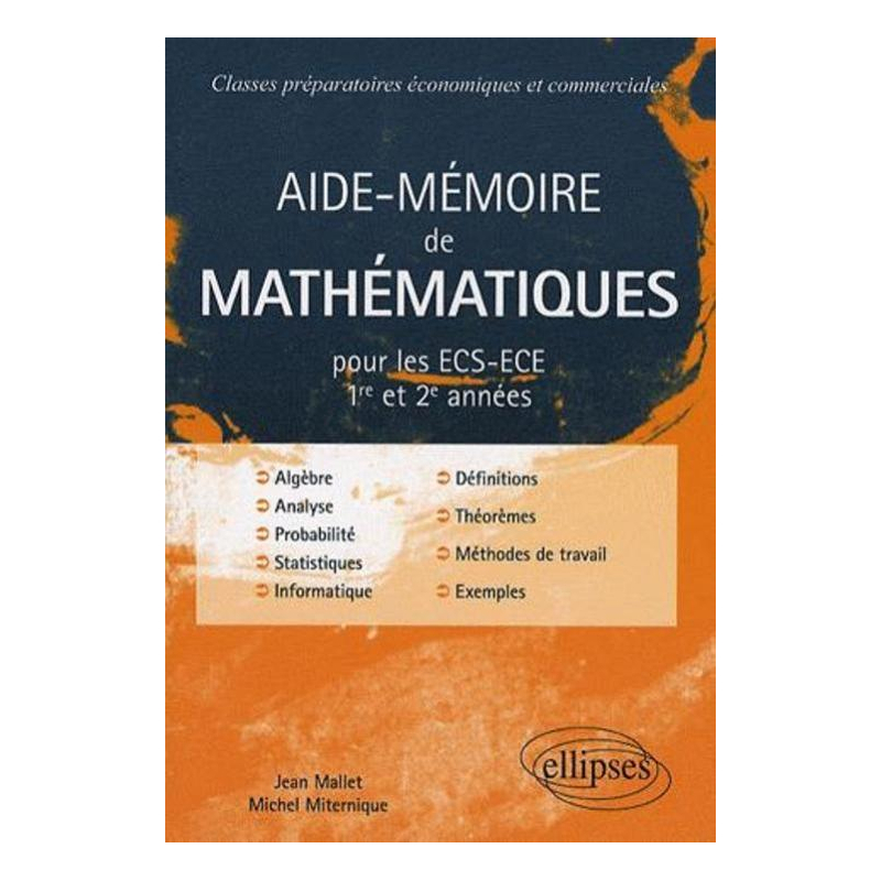Aide-mémoire de mathématiques pour les ECS-ECE 1ère et 2ème années
