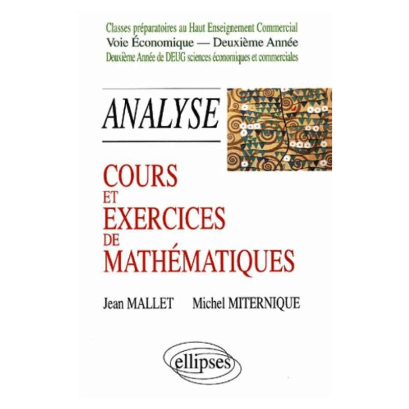 Cours et exercices de mathématiques - Analyse - Tome 5 -  HEC voie économique - 2e année